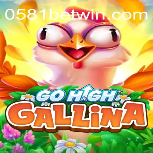 GoHighGallina: A Nova Sensação nos Jogos de Estratégia Moderados pela 0581BET