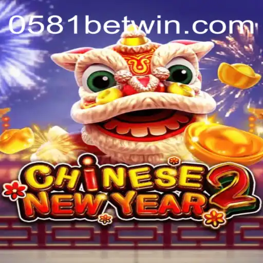 Descubra o Fascinante Mundo de CHINESENEWYEAR2 com 0581BET