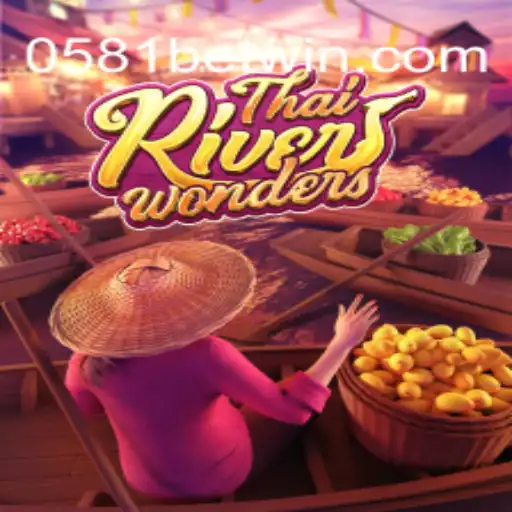 Descubra o Fascinante Jogo ThaiRiverWonders com 0581BET